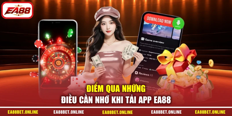 Điểm qua những điều cần nhớ khi tải app EA88