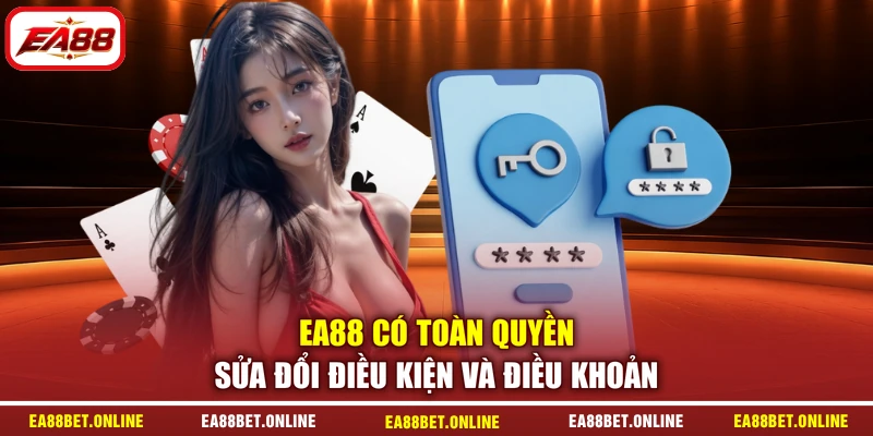 EA88 có toàn quyền sửa đổi điều kiện và điều khoản
