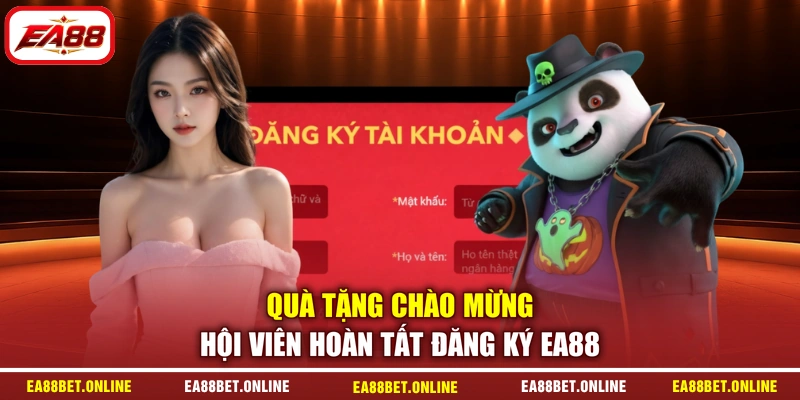 Quà tặng chào mừng hội viên hoàn tất đăng ký EA88