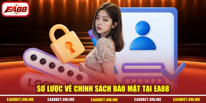 Sơ lược về chính sách bảo mật tại EA88