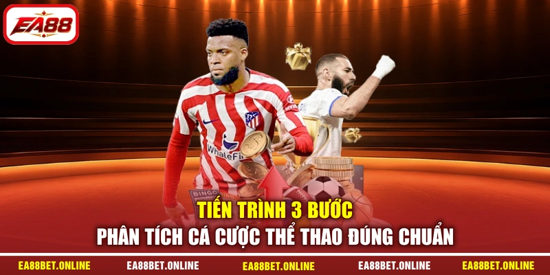 Tiến trình 3 bước phân tích cá cược thể thao đúng chuẩn