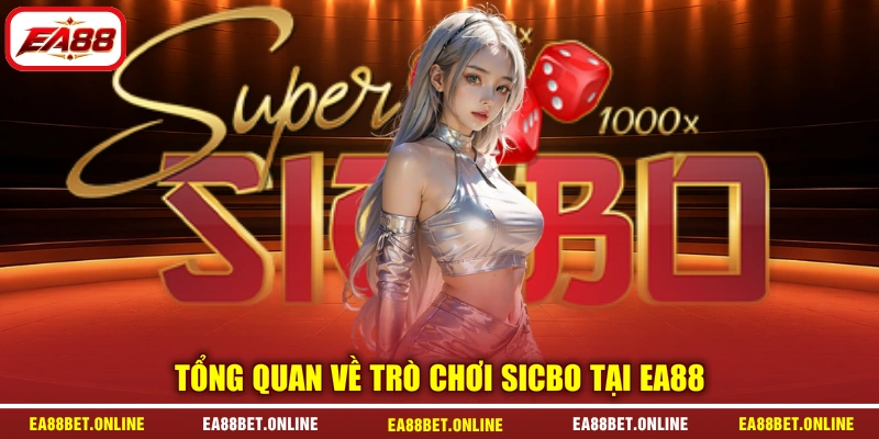 Tổng quan về trò chơi Sicbo tại EA88